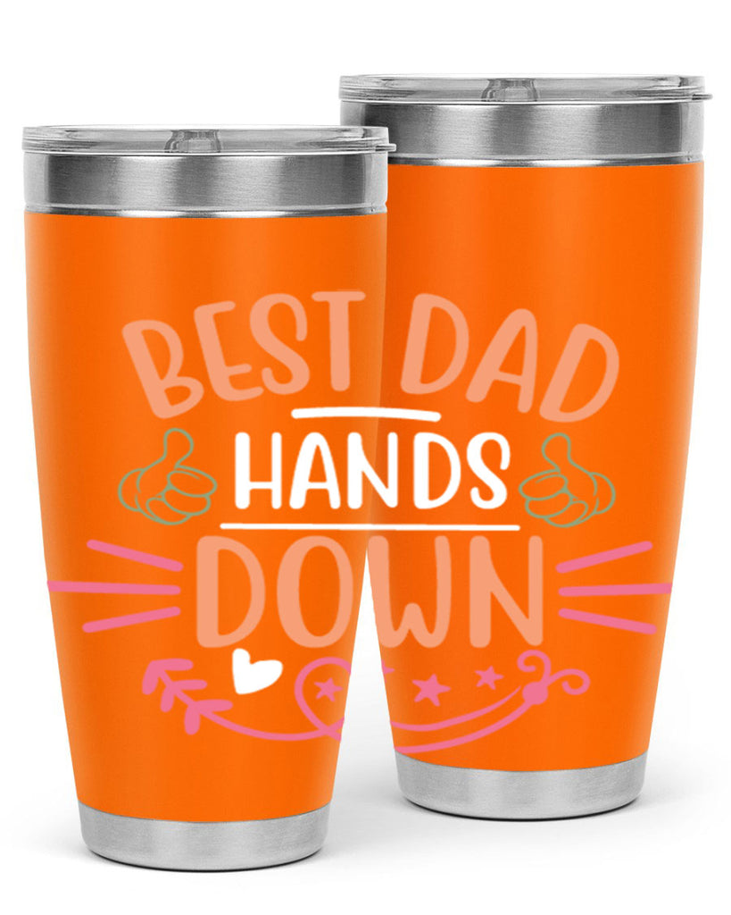 best dad hands down 108#- fathers day- Tumbler