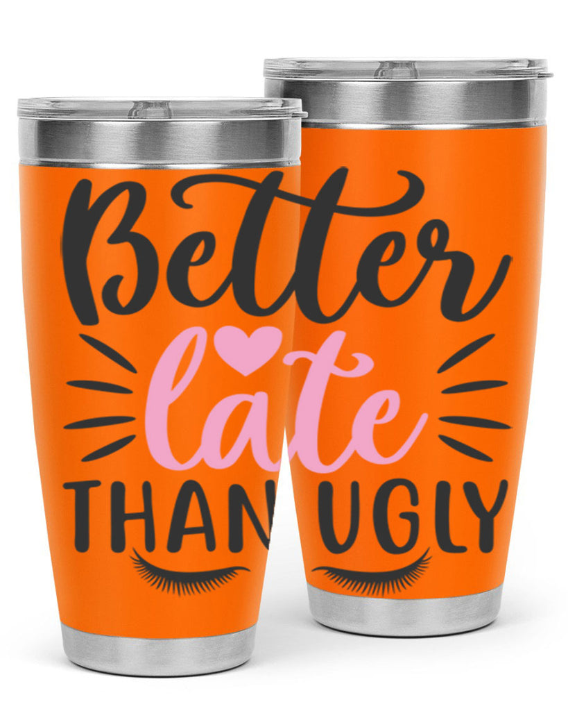 better late than ugly Style 162#- make up- Tumbler