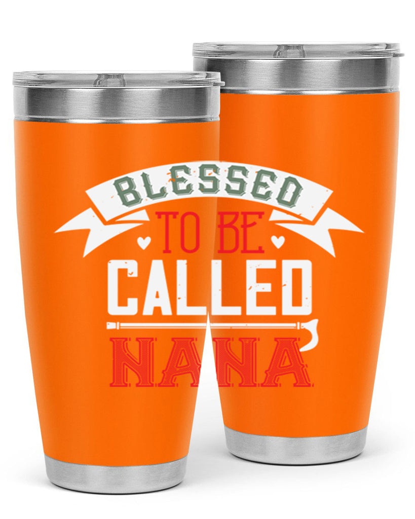 blessed to be called nana 108#- grandma - nana- Tumbler
