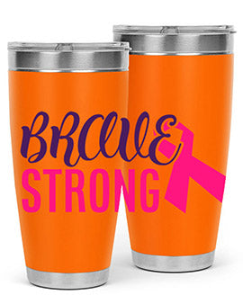 brave strong Style 15#- breast cancer- Tumbler