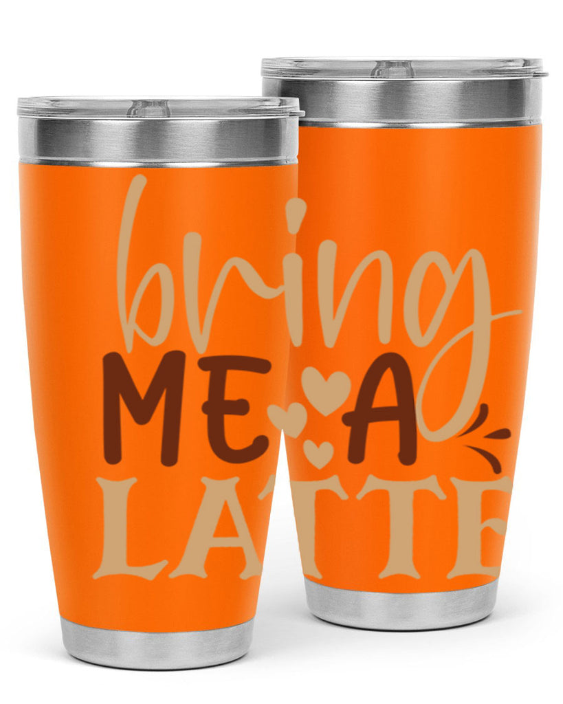 bring me a latte 225#- coffee- Tumbler