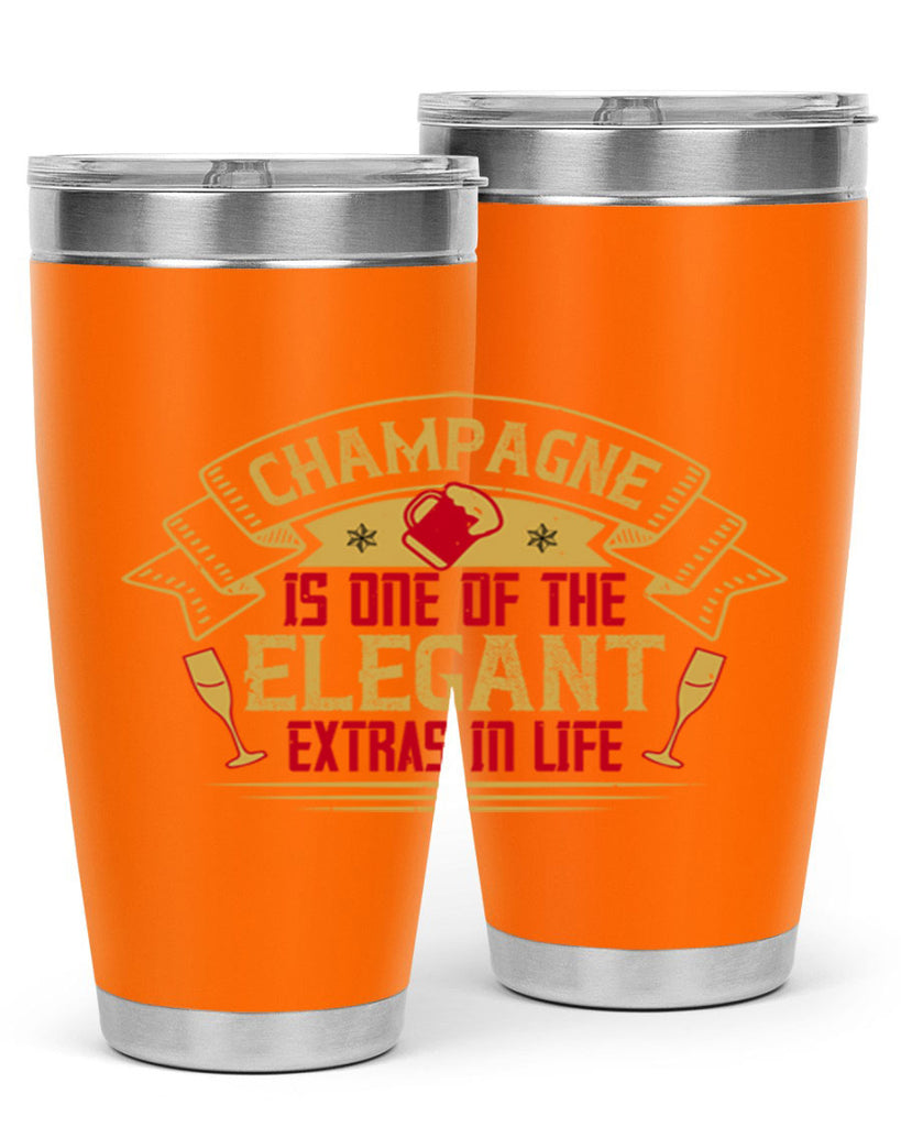 champagne is one of the elegant extras in life 9#- drinking- Tumbler