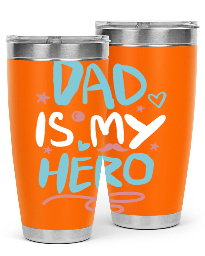 dad is my hero 106#- fathers day- Tumbler
