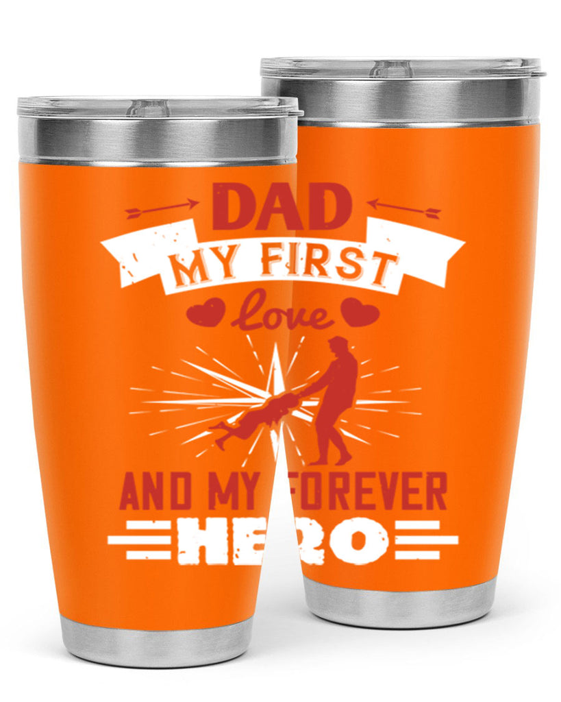 dad my first love and my forever hero 114#- fathers day- Tumbler