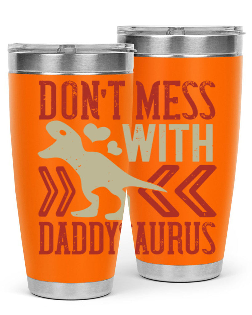 dont mess with daddysaurus 228#- fathers day- Tumbler