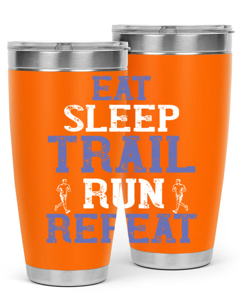 eat sleep trail run repeat 45#- running- Tumbler