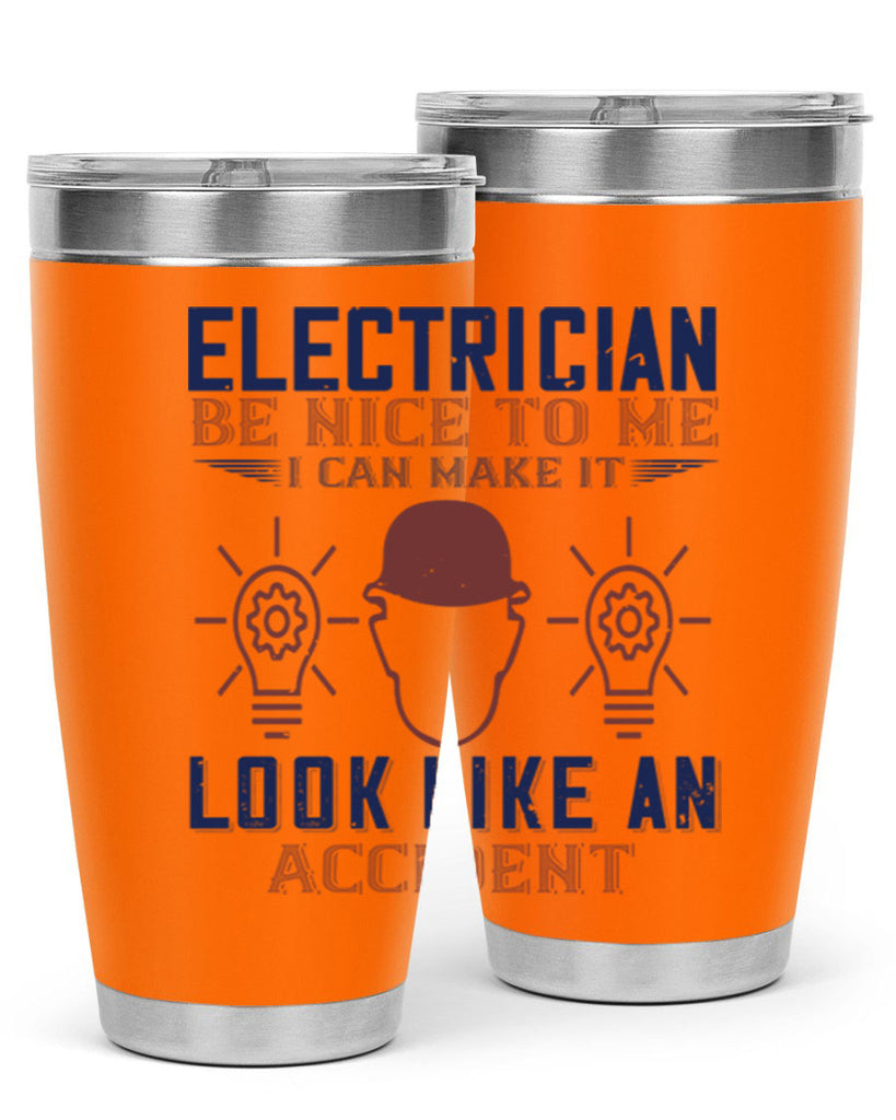 electrician nice to me i can make it look like an accident Style 68#- engineer- tumbler