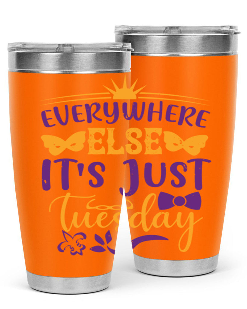 everywhere else its just tuesday 24#- mardi gras- Tumbler