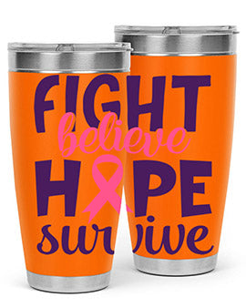 fight believe hope survive Style 13#- breast cancer- Tumbler