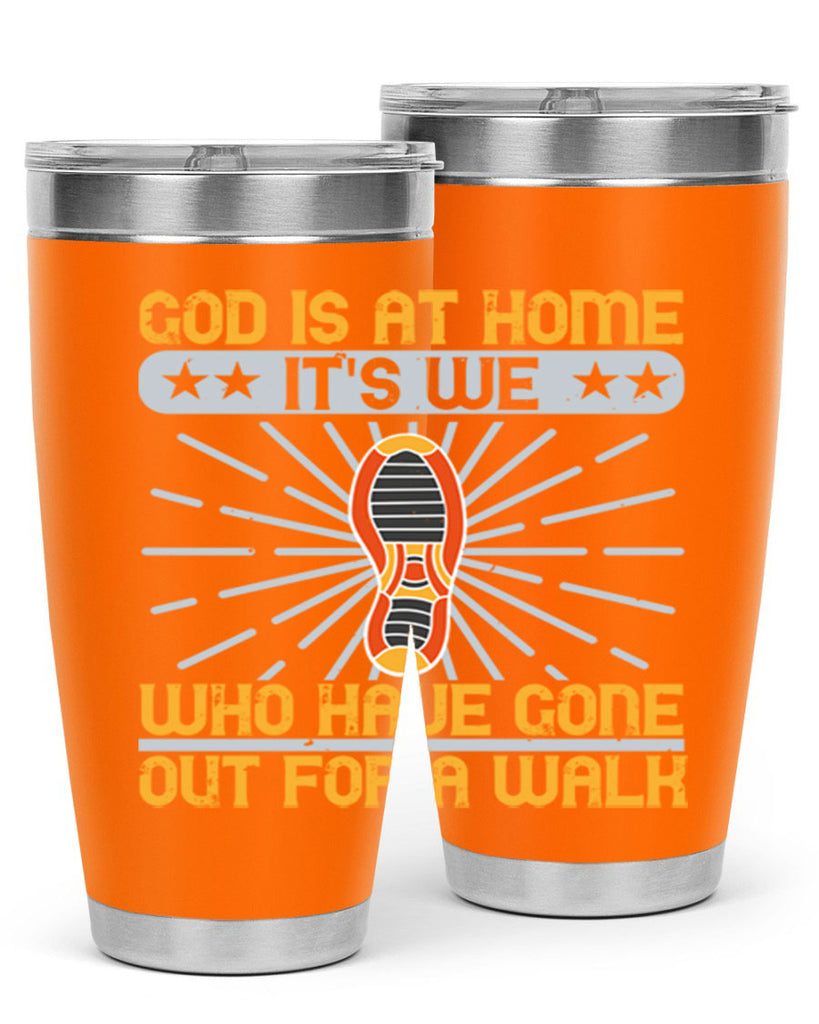 god is at home its we who have gone out for a walk 85#- walking- Tumbler