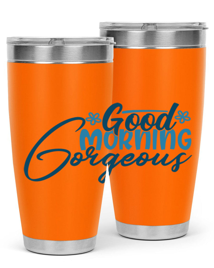 good morning gorgeous 76#- bathroom- Tumbler