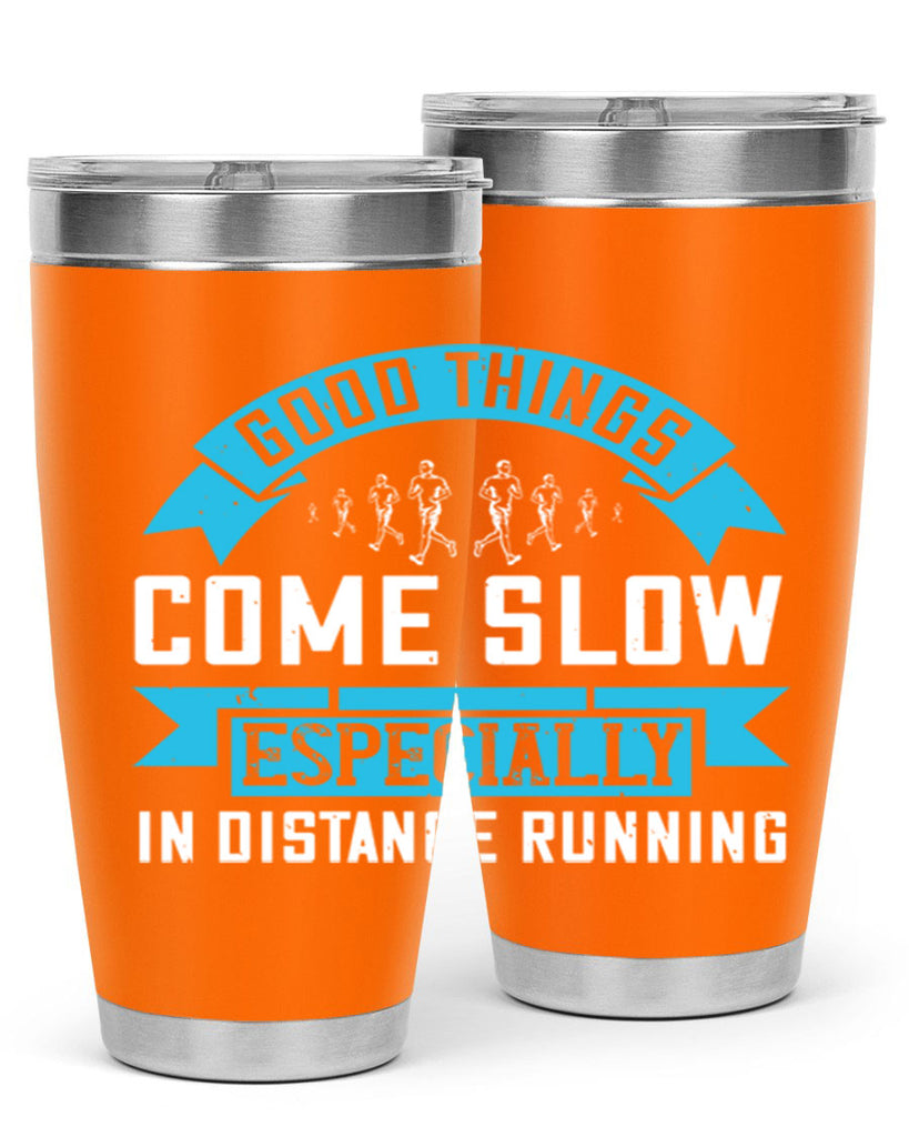 good things come slow especially in distance running 44#- running- Tumbler