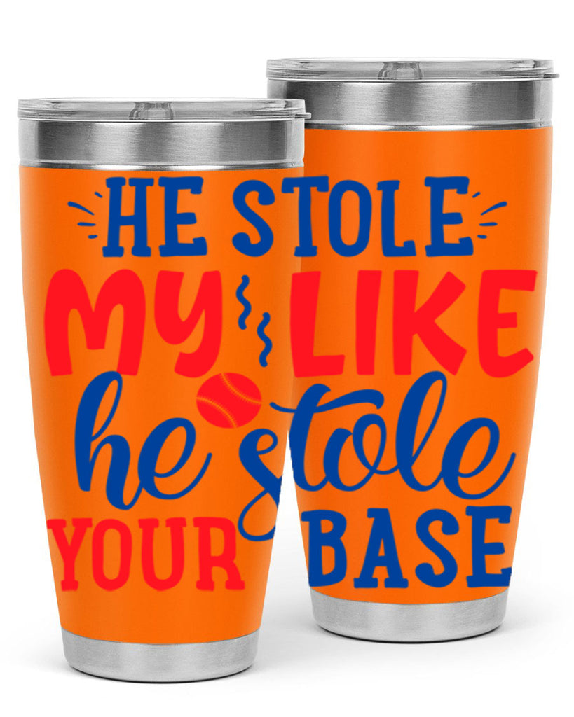 he stole my like he stole your base 2076#- baseball- Tumbler
