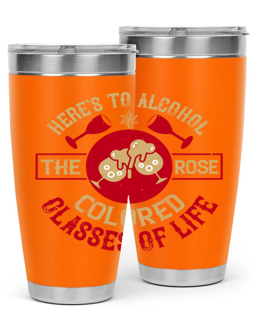 heres to alcohol the rose colored glasses of life 53#- drinking- Tumbler