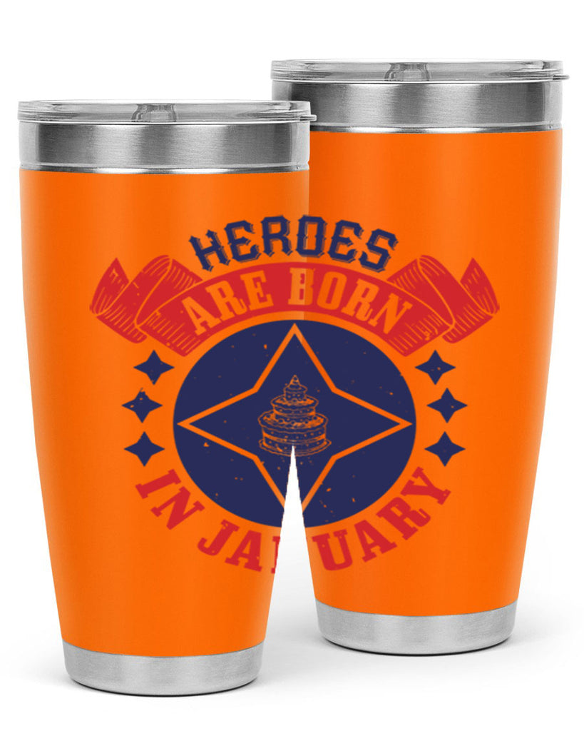 heroes are born in january Style 97#- birthday- tumbler