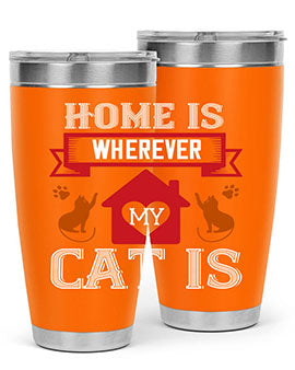 home is wherwever my cat is Style 51#- cat- Tumbler