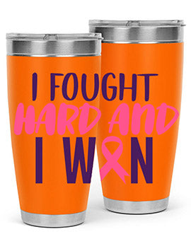 i fought hard and i won Style 10#- breast cancer- Tumbler