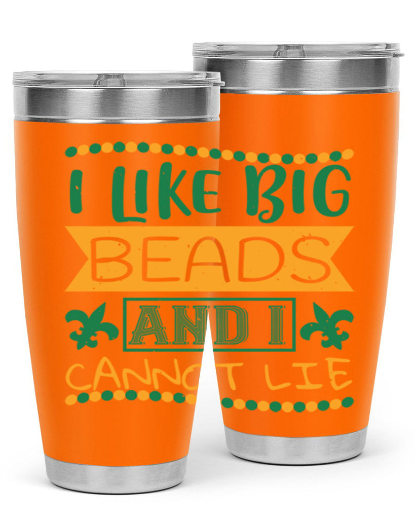 i like big beads and i cannot lie 67#- mardi gras- Tumbler
