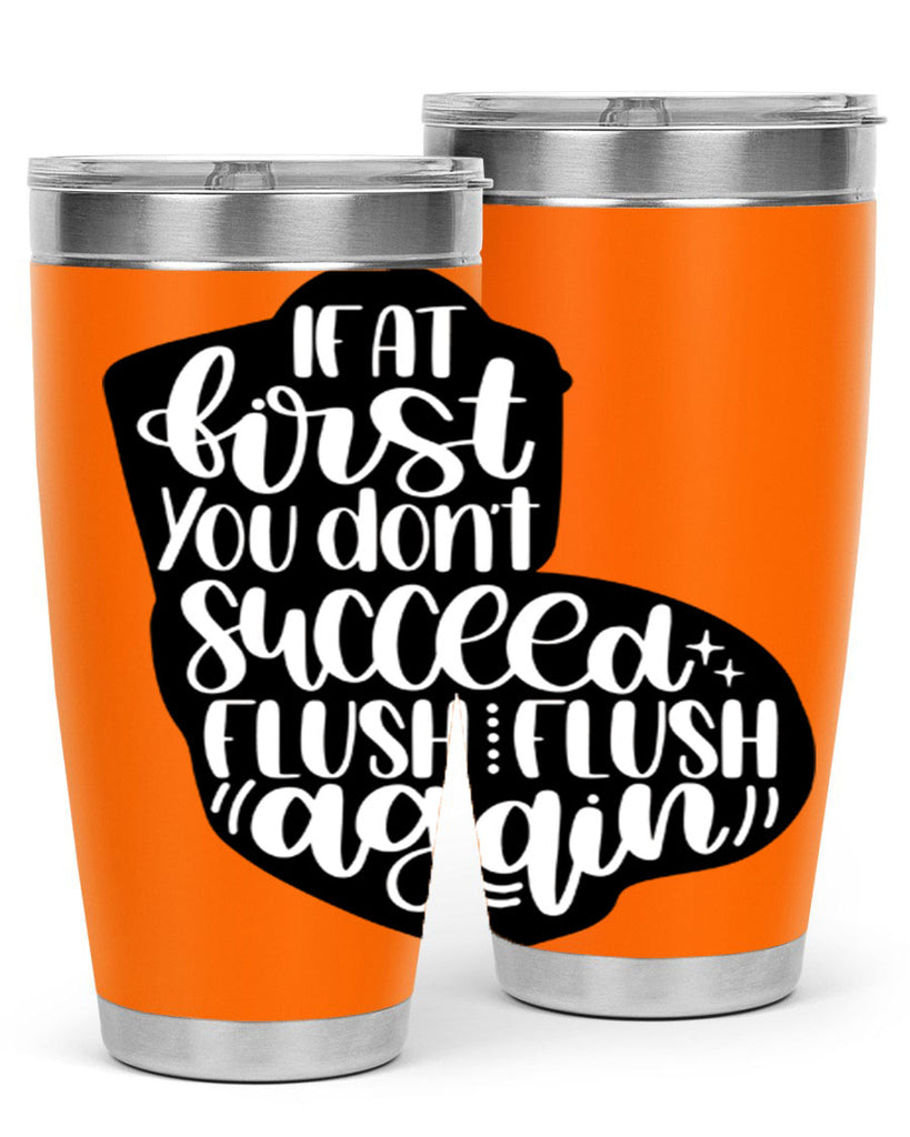 if at first you dont 28#- bathroom- Tumbler