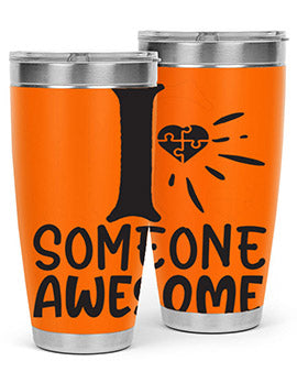 if someone awesome Style 26#- autism- Tumbler
