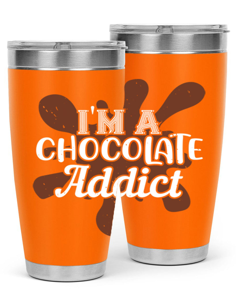 im a chocolate addict 33#- chocolate- Tumbler