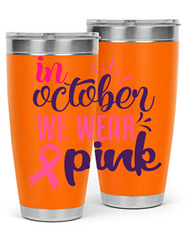 in october we wear pink Style 9#- breast cancer- Tumbler