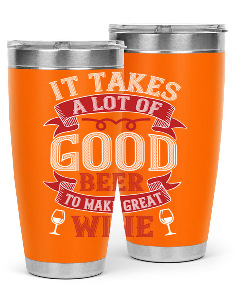 it takes a lot of 73#- wine- Tumbler