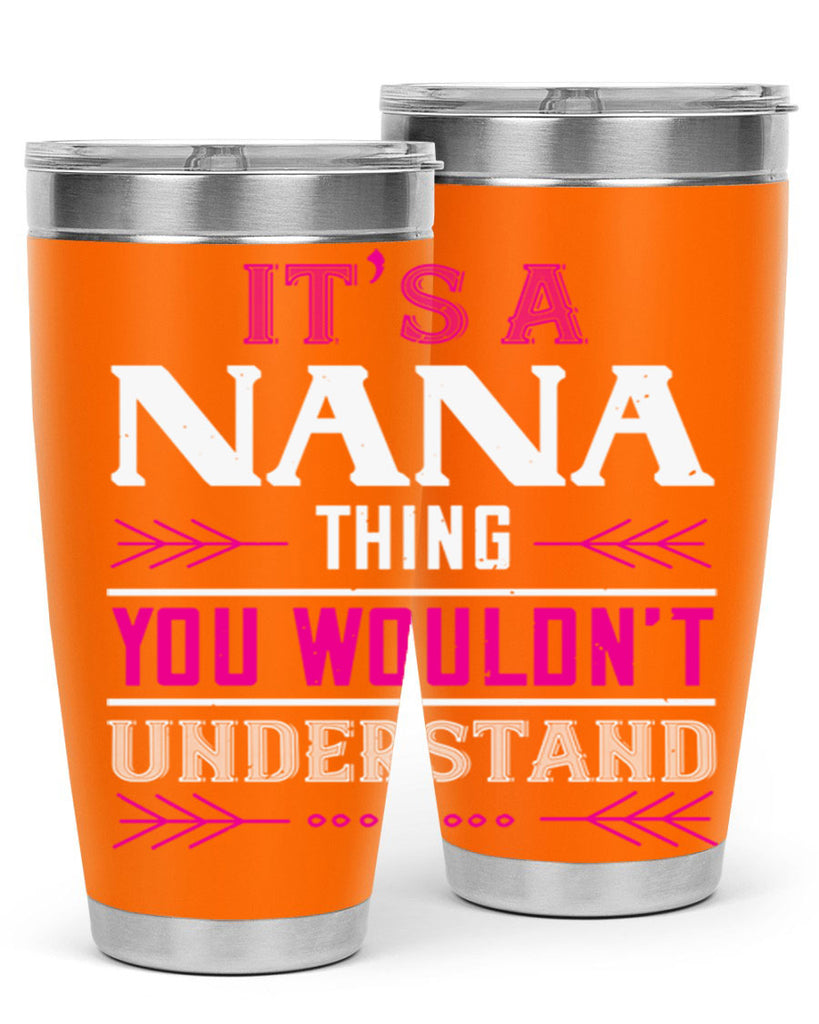it’s a NANA THING 17#- grandma - nana- Tumbler