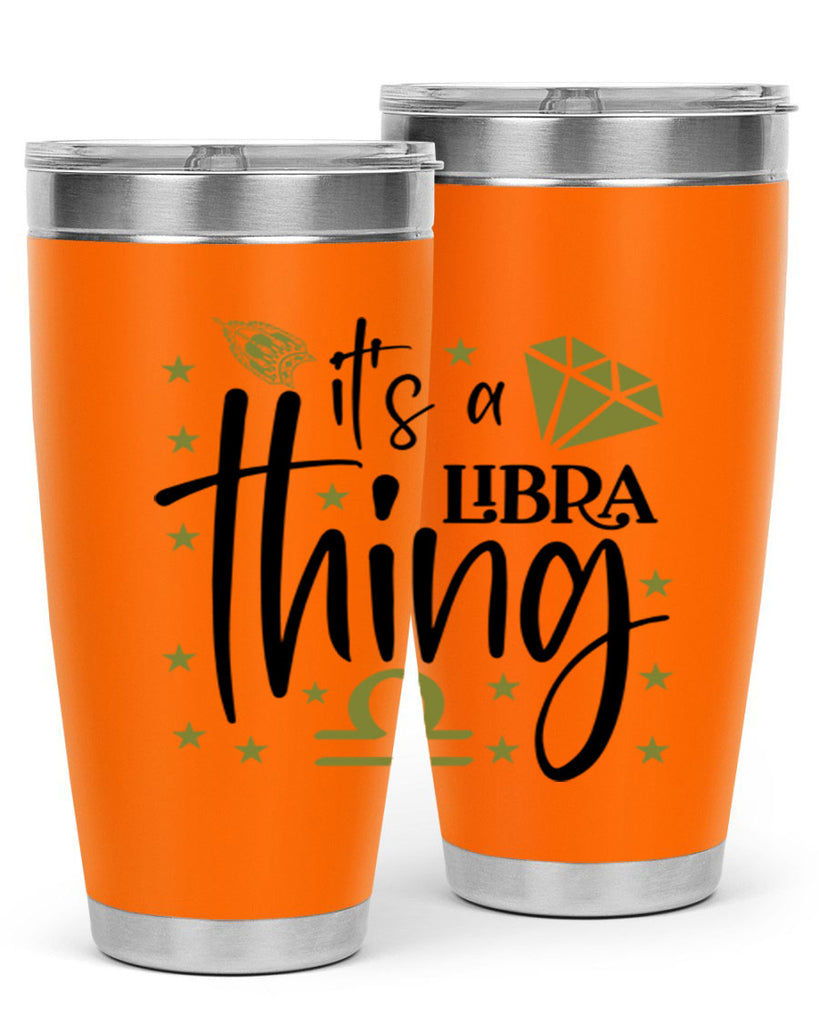 its a Libra thing 269#- zodiac- Tumbler