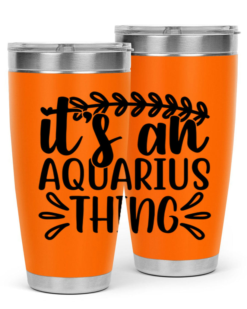 its a naquarius thing 275#- zodiac- Tumbler