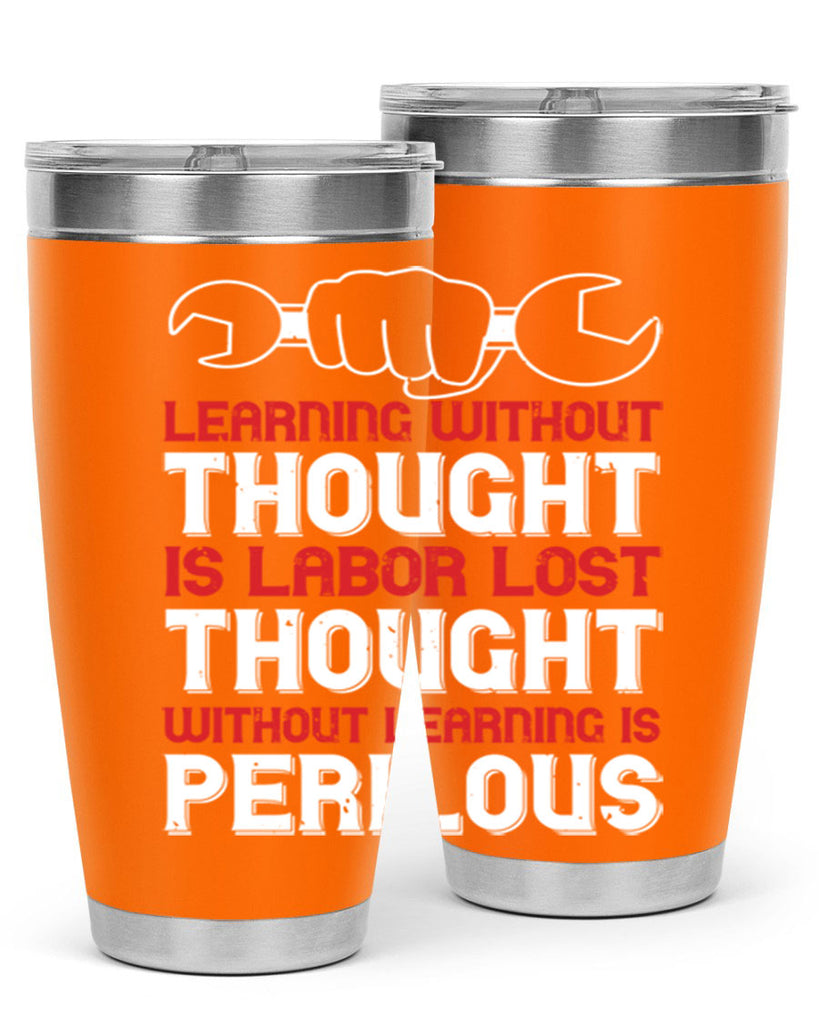 learning without thought is labor lost thought without learning is perilous 26#- labor day- Tumbler
