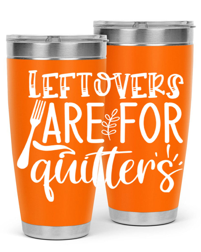 leflovers are for guitters white 29#- kitchen- Tumbler
