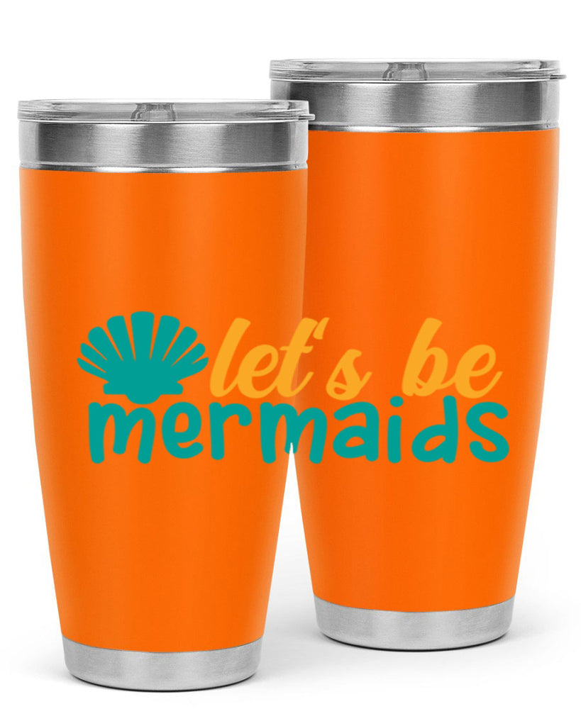 lets be mermaids Style 93#- summer- Tumbler