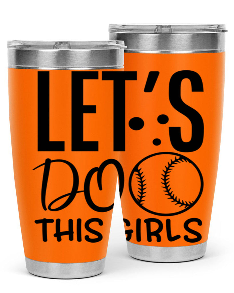 lets do this girls 2281#- softball- Tumbler