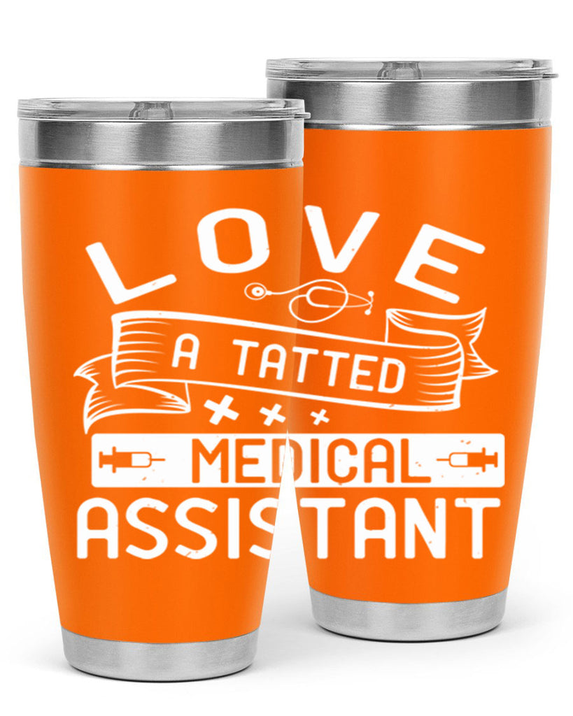 love a tatted medical assistant Style 37#- medical- tumbler