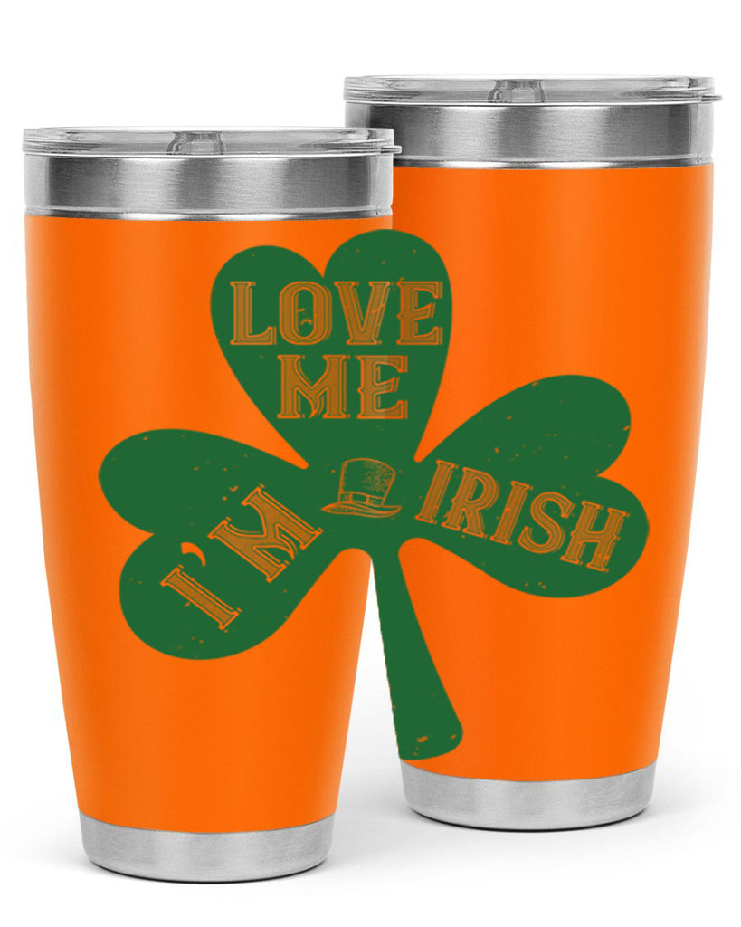 love me i’m irish Style 119#- St Patricks Day- Tumbler