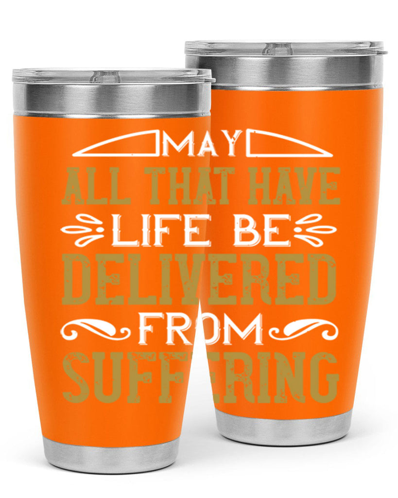may all that have life be delivered from suffering 31#- vegan- Tumbler