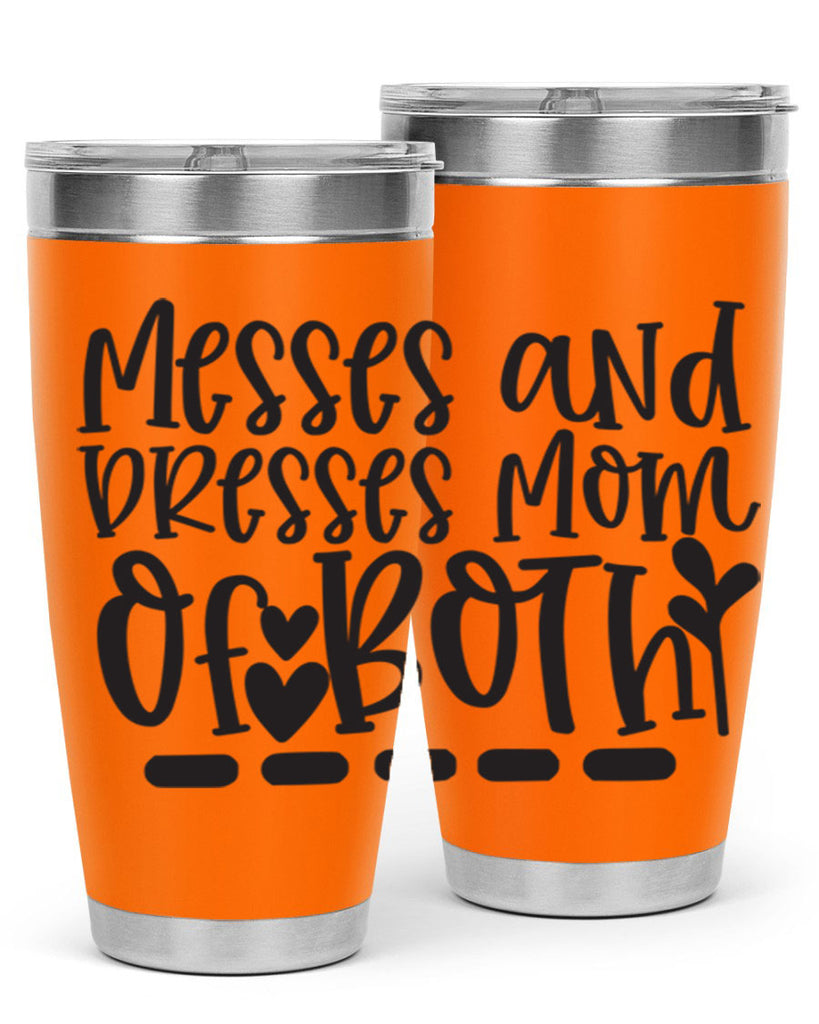 messes and dresses mom of both 379#- mom- Tumbler