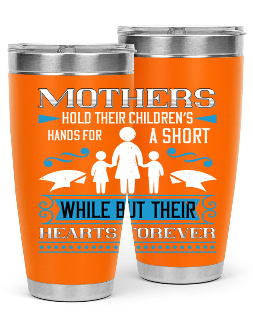 mothers hold their children’s 49#- mothers day- Tumbler