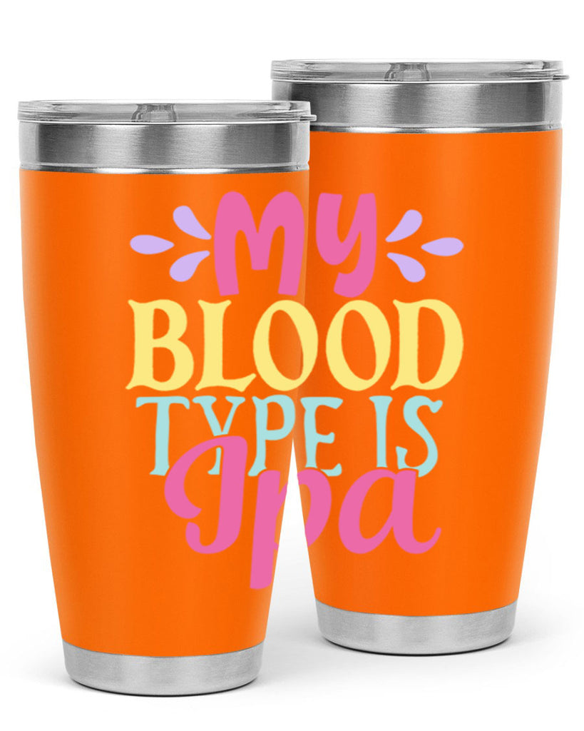 my blood type is ipa 140#- beer- Tumbler