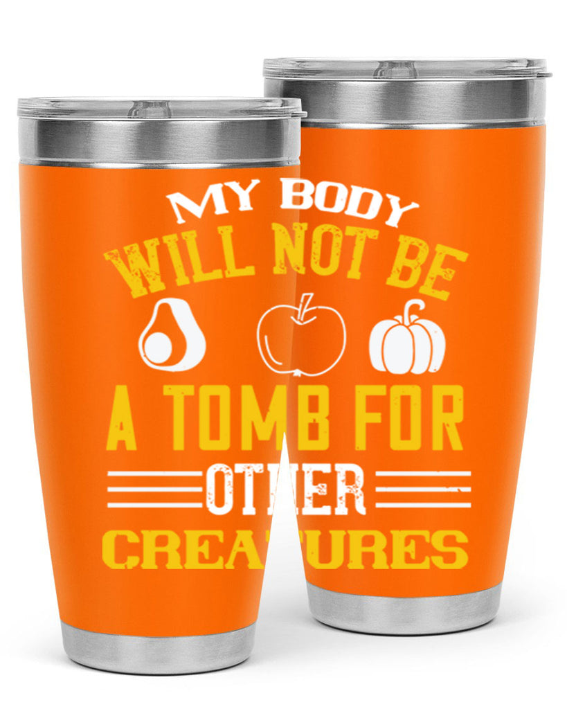 my body will not be a tomb 27#- vegan- Tumbler