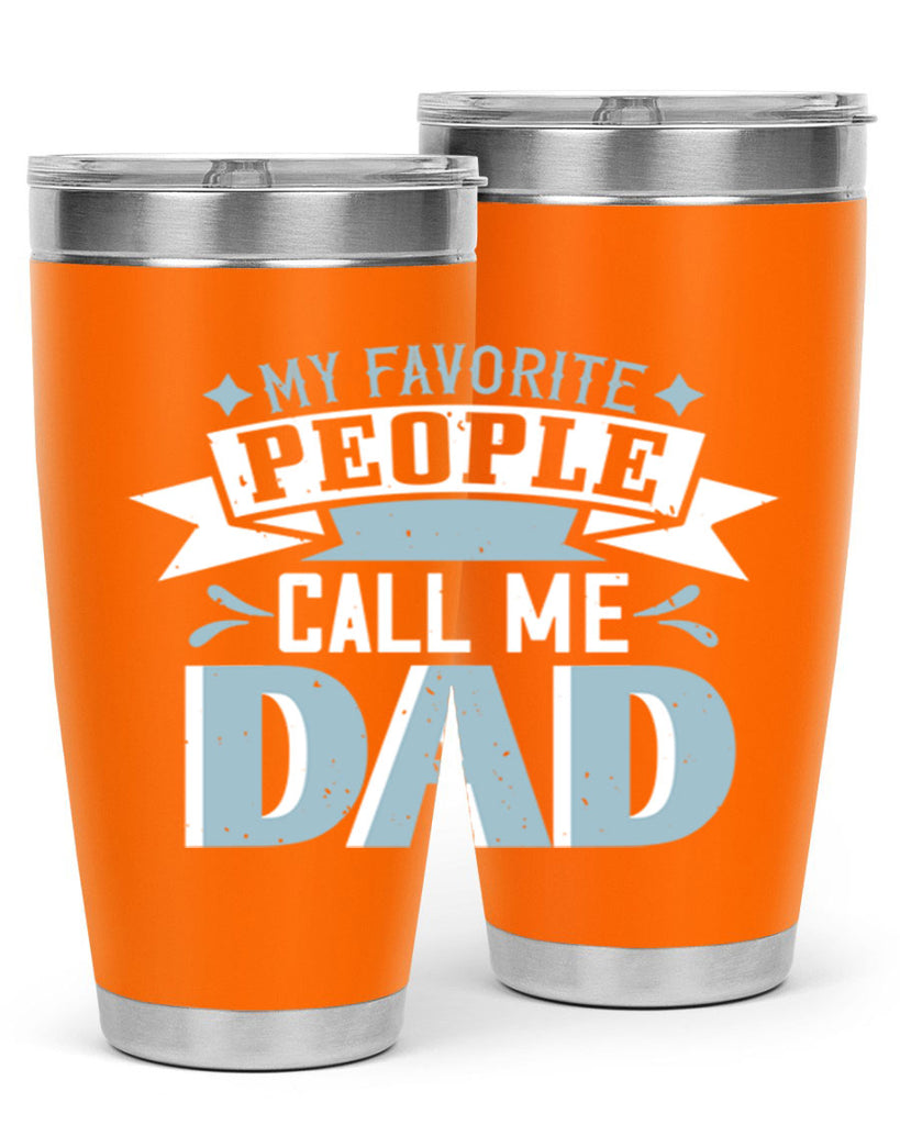 my favorite people call me dad 211#- fathers day- Tumbler