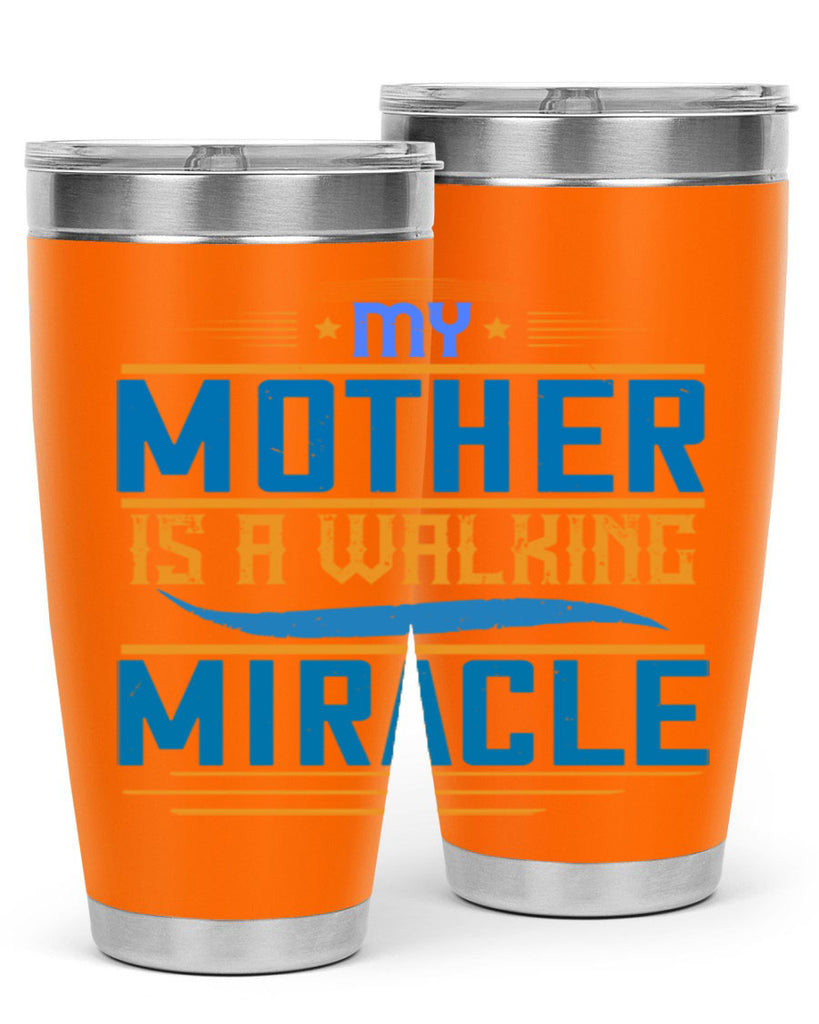 my mother is a walking miracle 86#- mom- Tumbler