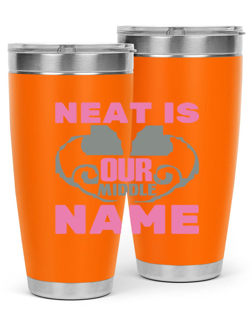 neat is our middle name Style 21#- cleaner- tumbler