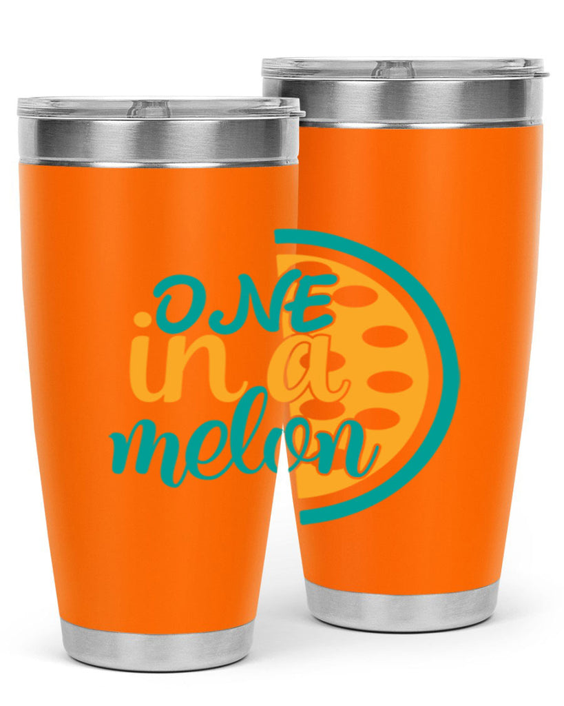 one in a melon Style 83#- summer- Tumbler