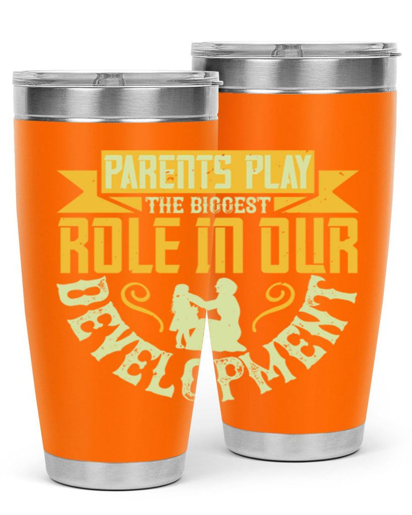 parents play the biggest role in our development 24#- Parents Day- Tumbler