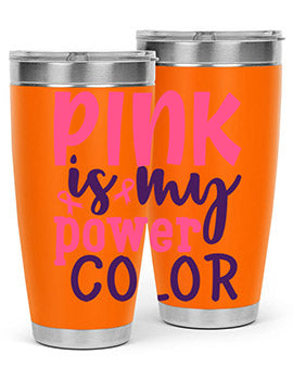 pink is my power color Style 5#- breast cancer- Tumbler