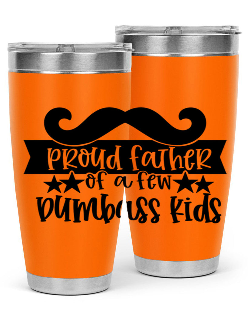 proud father of a few dumbass kids 22#- fathers day- Tumbler