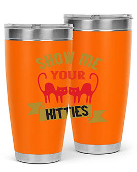 show me your kitties Style 115#- cat- Tumbler