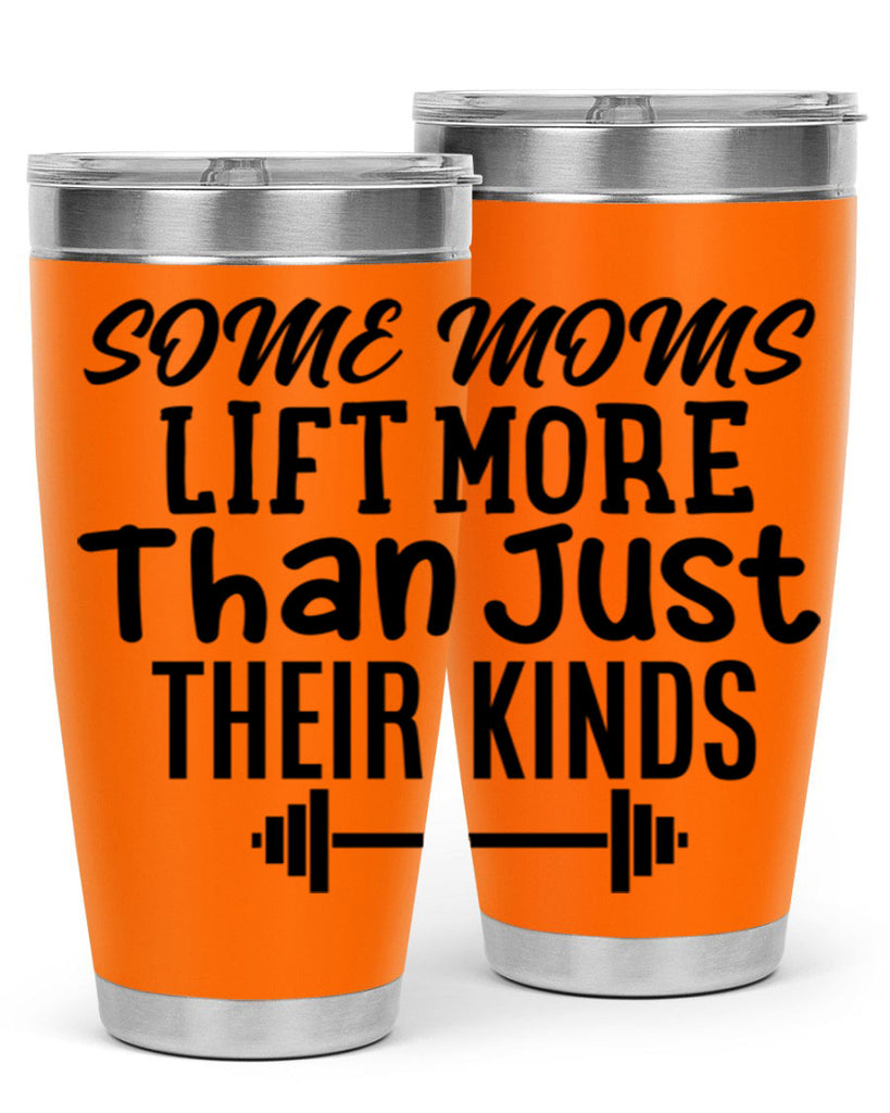 some moms lift more than just their kinds 18#- gym- Tumbler